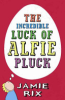 The_incredible_luck_of_Alfie_Pluck